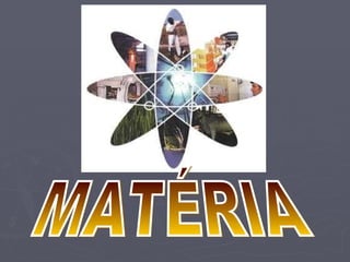 MATÉRIA 