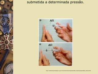 Compressibilidade:  propriedade da mat é ria que consiste em ter volume reduzido quando submetida a determinada pressão. http://websmed.portoalegre.rs.gov.br/escolas/marcirio/propriedade_materia/propriedade_materia.htm 