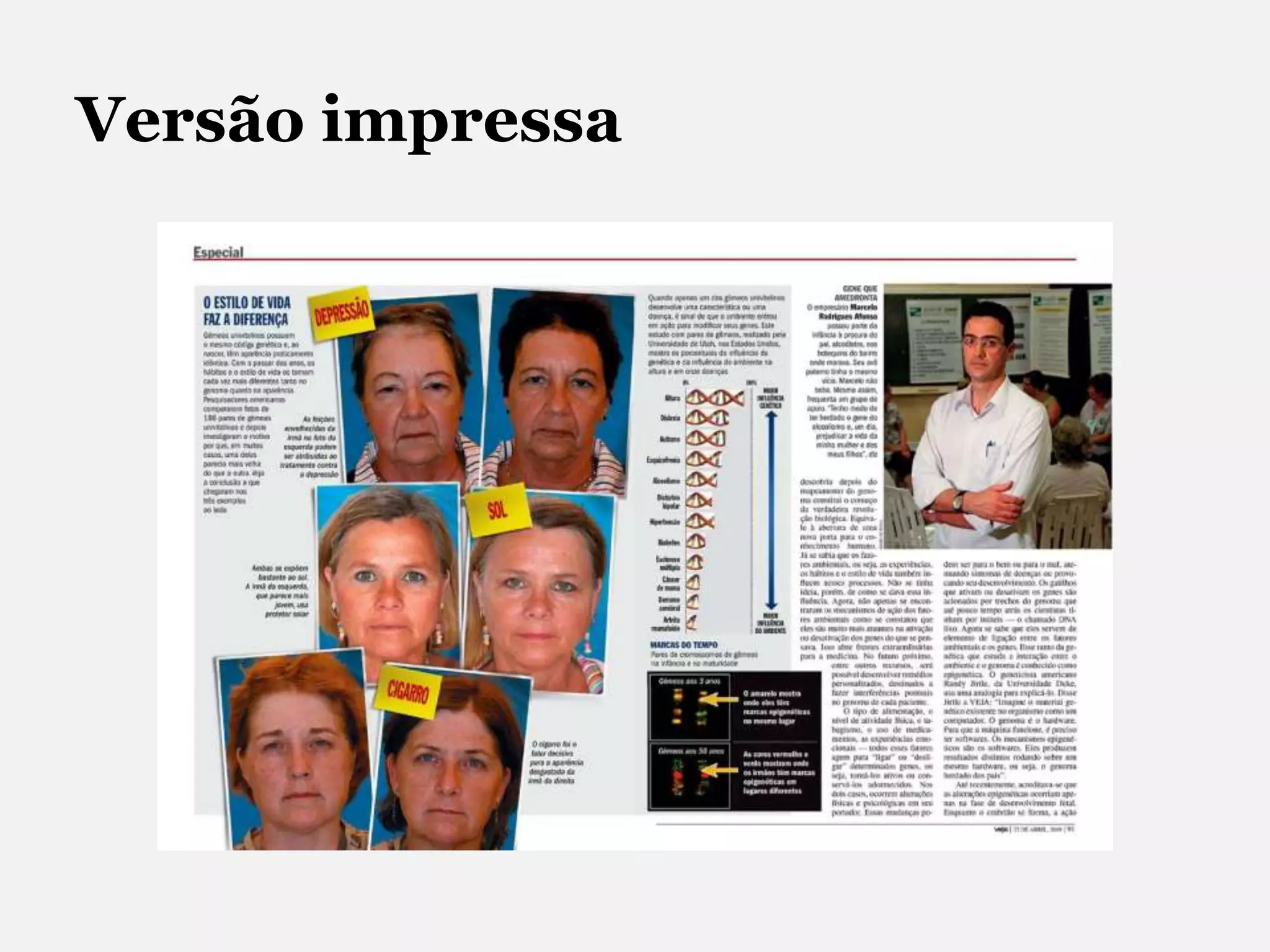 Revista Veja e Veja.comRevista VejaUma das principais revistas de atualidades do país