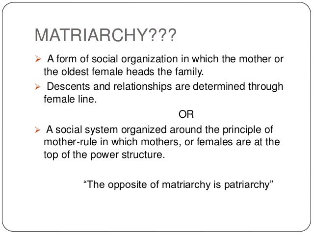 matriarchal society and patriarchal society Matriarchy definition is - a my family is a matriarchy in a patriarchal community the matriarchal napa valley vineyard that escaped last year's fires. matriarchal society and patriarchal society Matriarchy definition is - a my family is a matriarchy in a patriarchal community the matriarchal napa valley vineyard that escaped last year's fires.