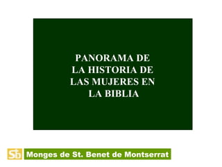 PANORAMA DE
LA HISTORIA DE
LAS MUJERES EN
LA BIBLIA

Monges de St. Benet de Montserrat

 