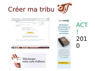 Créer ma tribu ACT! 2010 