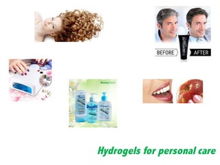 Hydrogels for personal care
 