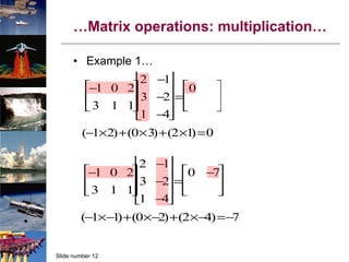… Matrix operations: multiplication… Example 1… 