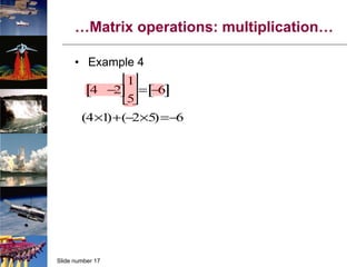 … Matrix operations: multiplication… Example 4 