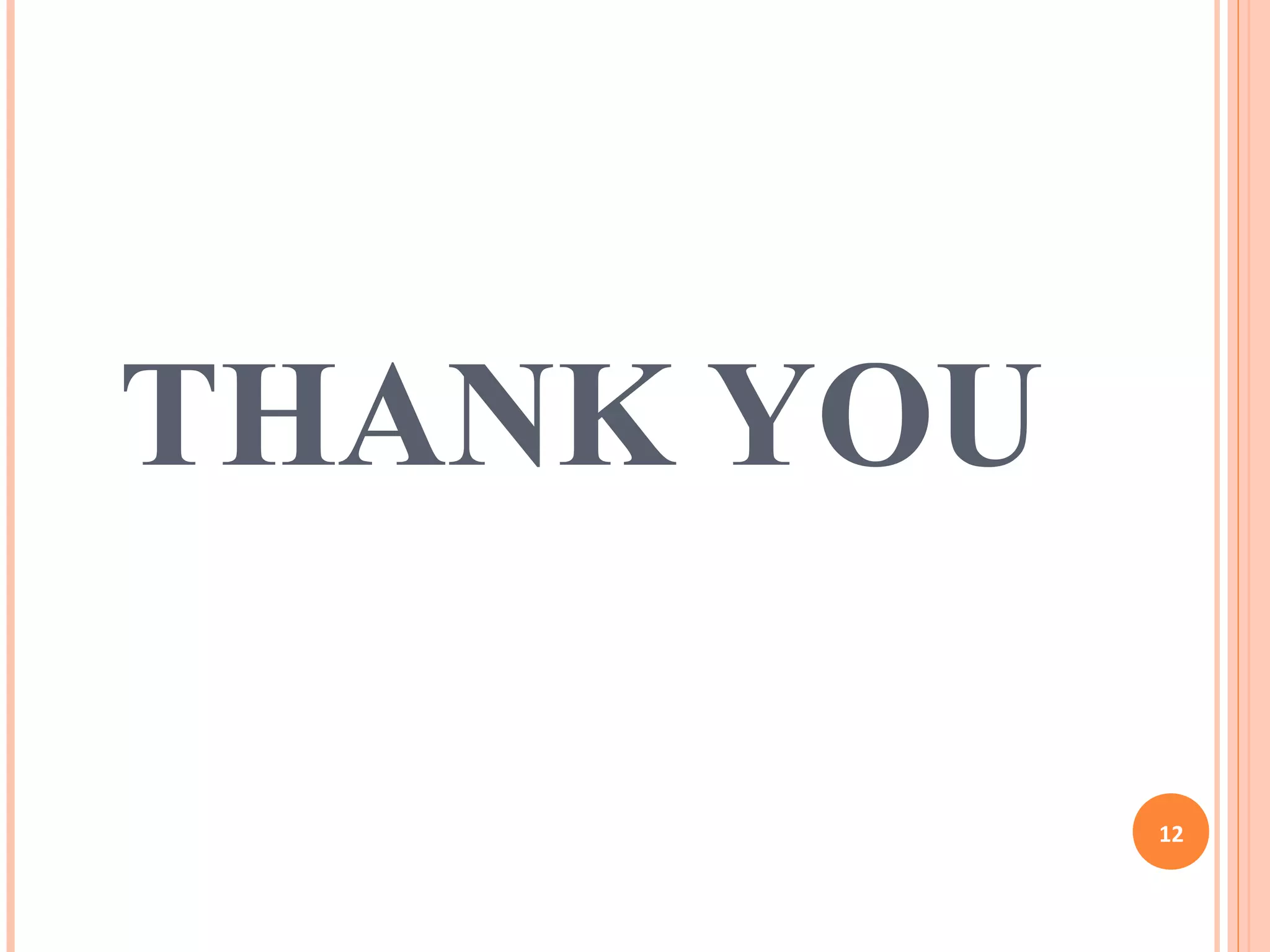 THANK YOU
12
 