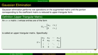 Gaussian Elimination
Gaussian Elimination
Gaussian elimination performs row operations on the augmented matrix until the p...