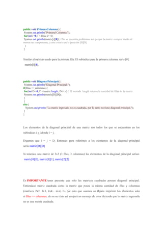 public void PrimeraColumna(){
System.out.println("Primeral Columna:");
for(int i=0; i < filas; i++){
System.out.println(ma...