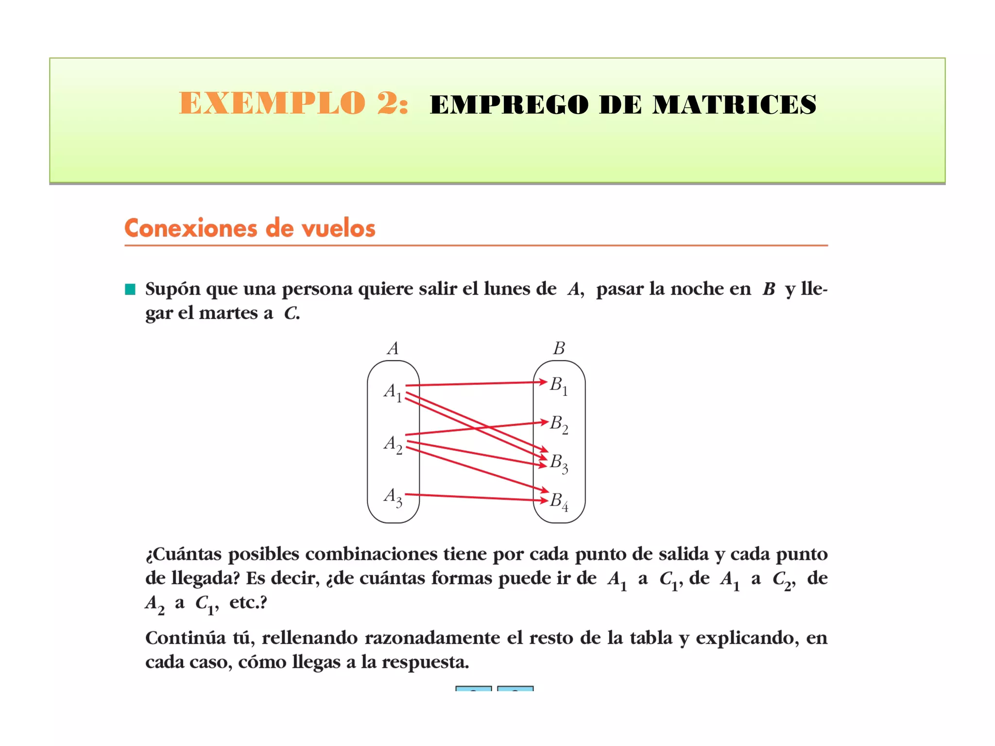 EXEMPLO 2: EMPREGO DE MATRICES
 