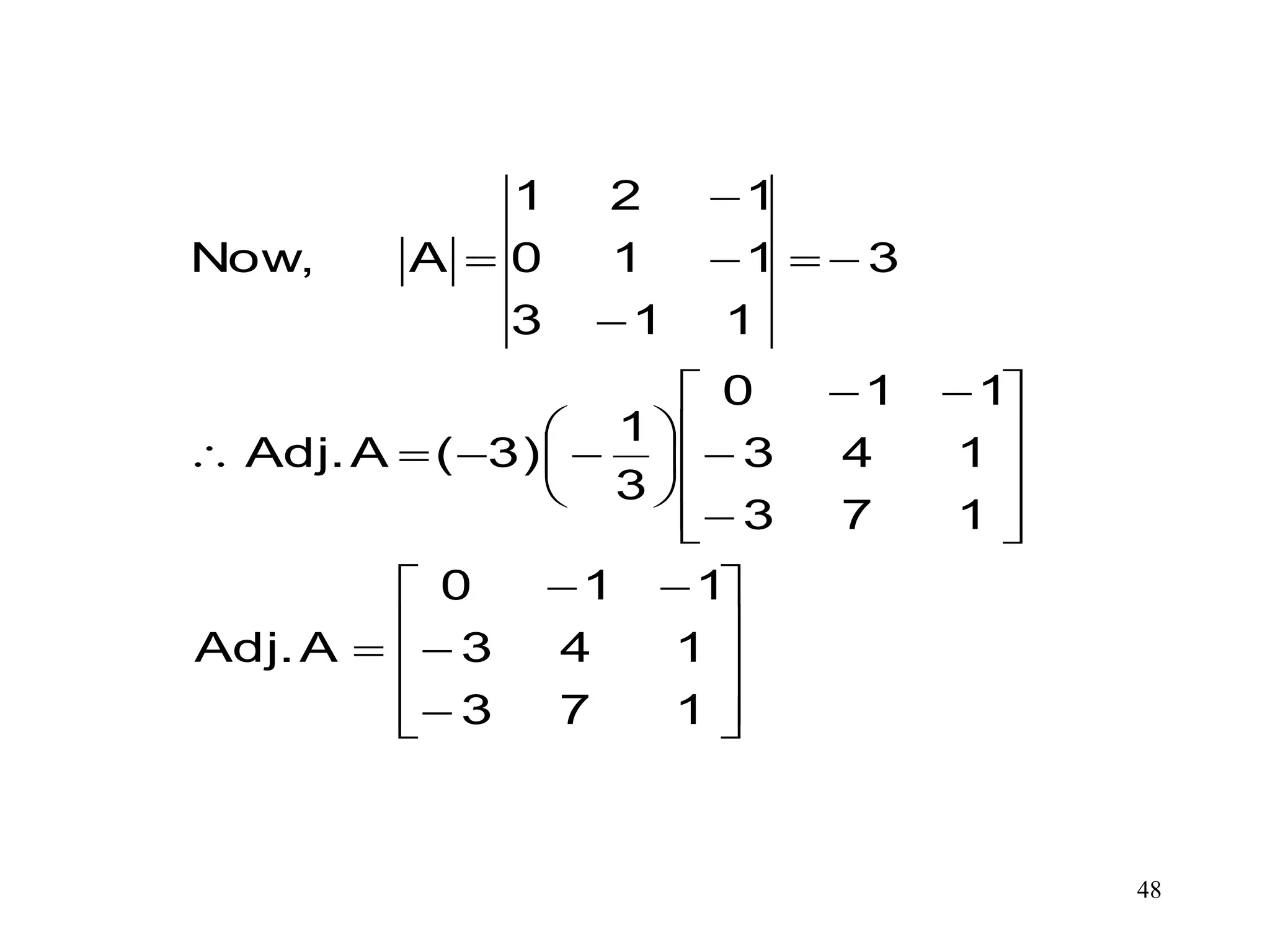 48







































173
143
110
AAdj.
173
143
110
3
1
3)(AAdj.
3
113
110
121
ANow,
 