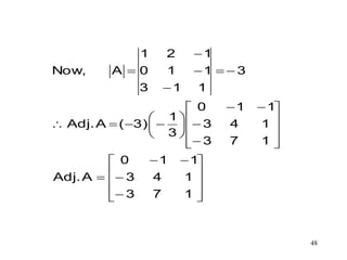 48







































173
143
110
AAdj.
173
143
110
3
1
3)(AAdj.
3
113
110
121
ANow,
 