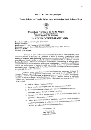 38
ANEXO A – Carta de Aprovação
Comitê de Ética em Pesquisa da Secretaria Municipal de Saúde de Porto Alegre
 