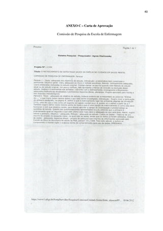 40
ANEXO C – Carta de Aprovação
Comissão de Pesquisa da Escola de Enfermagem
 