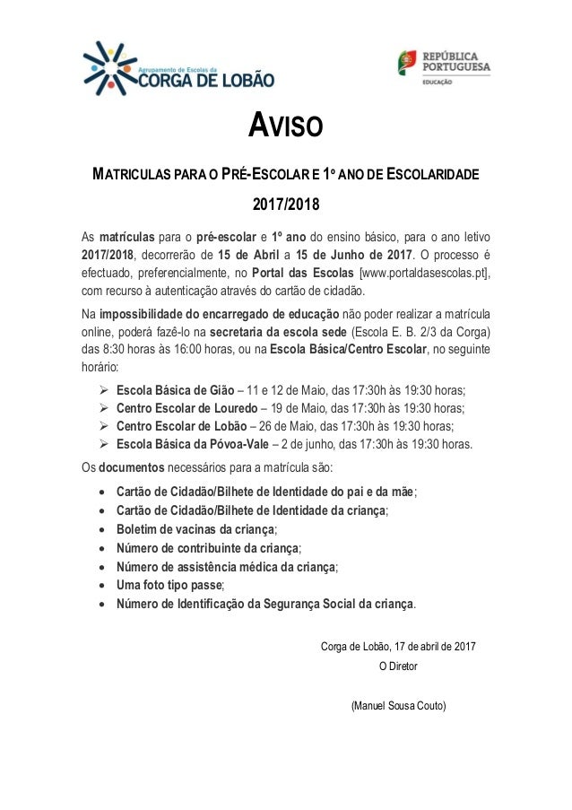 AVISO
MATRICULAS PARA O PRÉ-ESCOLAR E 1º ANO DE ESCOLARIDADE
2017/2018
As matrículas para o pré-escolar e 1º ano do ensino...