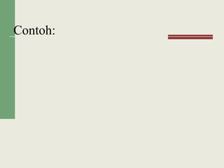 Contoh:
 