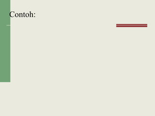 Contoh:
 
