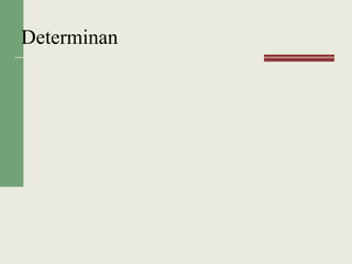 Determinan
 