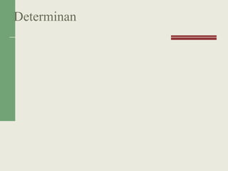 Determinan
 