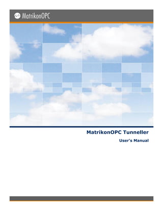 MatrikonOPC Tunneller
           User's Manual
 