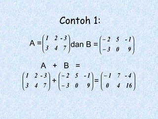 Contoh 1: dan B = A = A  +  B  = +  = 