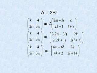 A = 2B t = = = 