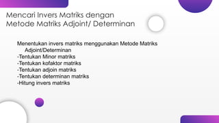 Metode Adjoin Matriks dan Vektor Pert2 Matriks dan Vektor Pert2 .pptx