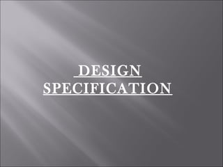 DESIGN SPECIFICATION 