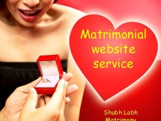 Shubh Labh
Matrimonial
website
service
 