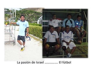 La pasión de Israel ……………. El fútbol
