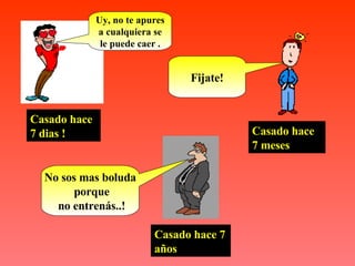 Casado hace 7 dias ! Uy, no te apures a cualquiera se le puede caer . Casado hace 7 meses Fijate! Casado hace 7 años No sos mas boluda porque no entrenás..! 