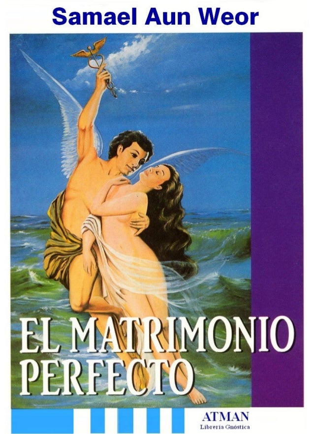 Matrimonio Perfecto (versión 6) Samael aun Weor 6