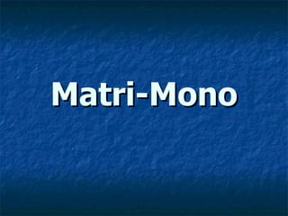 Matri-Mono 