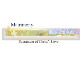 Matrimony Sacrament of Christ’s Love 