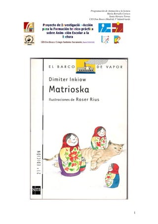 Programación de Animación a la lectura.
María Borrallo Corisco.
Sonia Herrero Torres.
CES Don Bosco (Madrid) 3º Infantil-tarde.
1
 