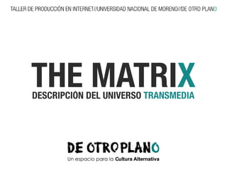 Matrix: Descripción del universo transmedia