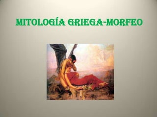 Mitología Griega-Morfeo
 