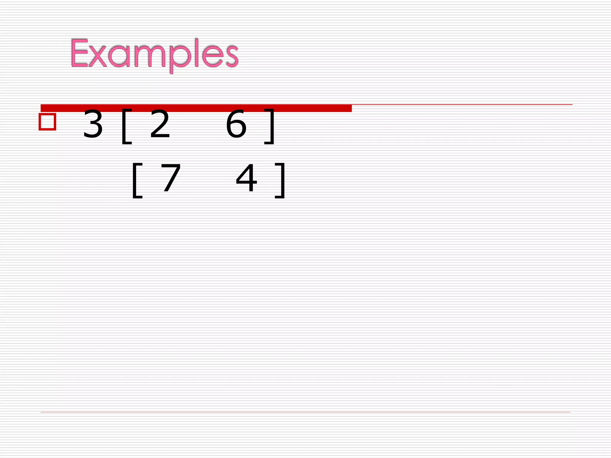    3[2   6]
     [7   4]
 