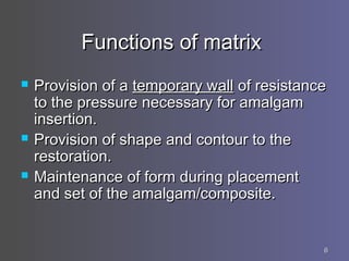 66
Functions of matrixFunctions of matrix
 Provision of aProvision of a temporary walltemporary wall of resistanceof resi...