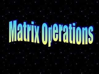 Matrix Operations
