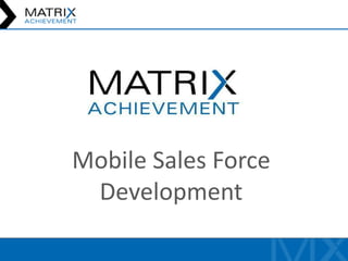 Mobile Sales Force
 Development
 