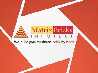We build your business brick by brick
 