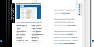 TESTIMONIALS
     professional competencies
     of MX SALES COACH
                                                                                                                              “A powerful combination that is fun and results-oriented. This
                                                                                                                              is truly ongoing training that can be implemented in the real
                                                                                                                              world versus reading a book or going through a traditional
                                                                                                                              training class.” - Richard Whiddon, VP of Sales




                                                                                                                              “We formerly had a tendency to react and reduce pricing

                                 Manager’s login view (www.MXSalesCoach.com)                                                  when a customer started asking for that 10% discount. After
                                                                                                                              this course, I approached my largest target again. The call
                                 The 20 Professional Selling Competencies of MX Sales Coach:                                  went smoothly and I felt in control, confident, and gained
                                                                                                                              their immediate attention. No longer was I just a vendor to
                                 ▪ Multiple Influencer Sale                        ▪ Science of Persuasion                    them, I was a true business partner.” Jon R. Brower, Corporate
                                 ▪ Approaching/Starting                            ▪ Rejection Resilience                     Key Account Manager
                                   the Call                                        ▪ Emotional Intelligence/
                                 ▪ Goal Setting                                      Self-Management                          “MX Sales Coach has captured the best ideas and techniques used
                                 ▪ Demonstrating Value                             ▪ Conflict Management                      in the sales profession, and managed to translate them into easy-
                                 ▪ Time Management                                 ▪ Listening Skills                         to-apply fundamentals. I have since added many of the logical
                                 ▪ Pre-Call Planning                               ▪ Getting Key Appointments                 principles to my sales toolbox.” Erik O’Borsky, CEO, CCS
                                 ▪ Consultative Selling                            ▪ Post-Call Review
                                 ▪ Prospecting                                     ▪ Advance the Sale                         “Very powerful and more important, very useful.” Phil Lucey, AVP
                                 ▪ Qualifying                                      ▪ Closing the Sale
                                 ▪ Discovering Pain & Need                         ▪ Negotiations                             “MX Sales Coach is just what I’ve been looking for...a tool where I can
15                               Also includes: Attitude, Motivation, and Superstar Ingredients                               find the answer to questions and scenarios that I experience on a
                                                                                                                                                                                                                       16
                                                                                                                              daily basis.” Thomas Hornstrup, Regional Manager, Europe
                                 Additionally, we can help you create & load your own customized content on MX Sales Coach.
                                 Ask us about this.
 