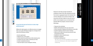 MX sales coach for MANAGERS




                                                                                                                                                          manager BENEFITS
                                                                                                                                                          mx sales coach
                                                                                                  Diagnostic tools help managers identify the
                                                                                                  competency needs of the sales individual and team.
                                                                                                  You receive an aggregated report that indicates the
                                                                                                  common skill gaps across all team members. Our
                                                                                                  assessments also give insight on how each person
                                   Manager’s login view (www.MXSalesCoach.com)
                                                                                                  prefers to be managed so you can maximize their
                                                                                                  potential. With this program, everyone receives
                                                                                                  advantages:
                                   Do you have the tools and resources to create a high-
                                   performing team?                                               ▪ Tailored to the individual
                                                                                                  ▪ Mobile self-development for your team (24/7)
                                   Without the right people, or an effective process to engage    ▪ Drives motivation, adoption and retention of new skills
                                   them, your sales will always struggle. As a manager, this is   ▪ Provides targeted content for team meetings
                                   what we will help you achieve:                                 ▪ Allows you to collect and store best practices (stop
                                                                                                    reinventing the wheel)
                                   ▪   Hire the right talent                                      ▪ Establishes culture of performance
                                   ▪   Diagnose your current talent                               ▪ Employee recognition
                                   ▪   Increase sales force performance while reducing costs      ▪ Continuous Development
                                   ▪   Compress the time it takes to develop your team              - MX Sales Coach provides the platform and automated
13                                 ▪   Convert competitive business                                   process for keeping your sales people engaged and                      14
                                   ▪   Track the impact of your employees’ training                   progressing
 