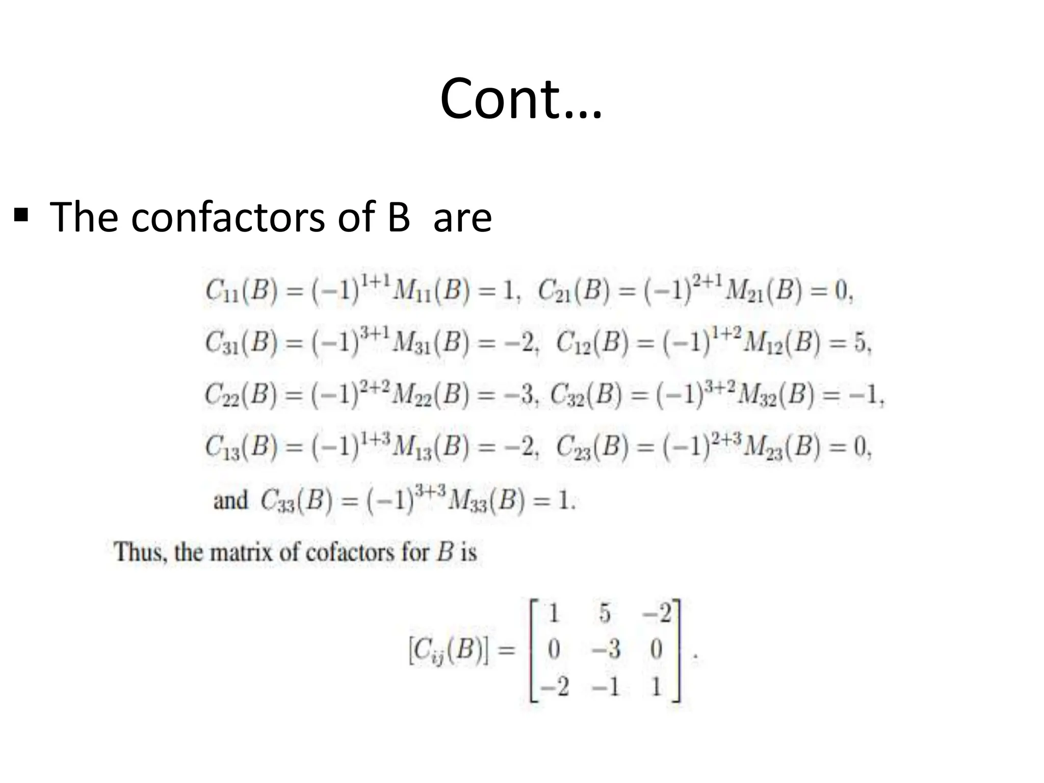 Cont…
 The confactors of B are
 