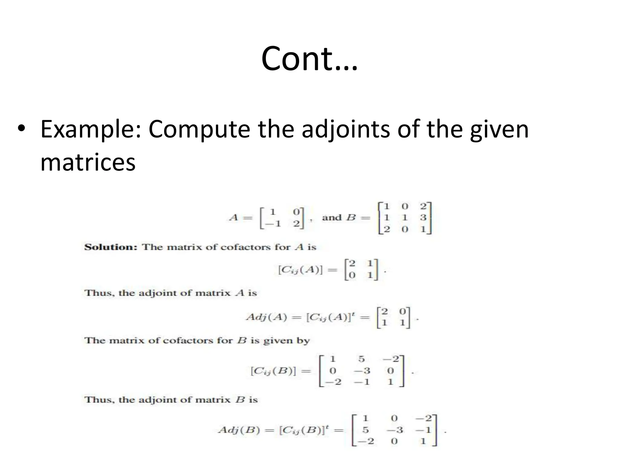 Cont…
• Example: Compute the adjoints of the given
matrices
 