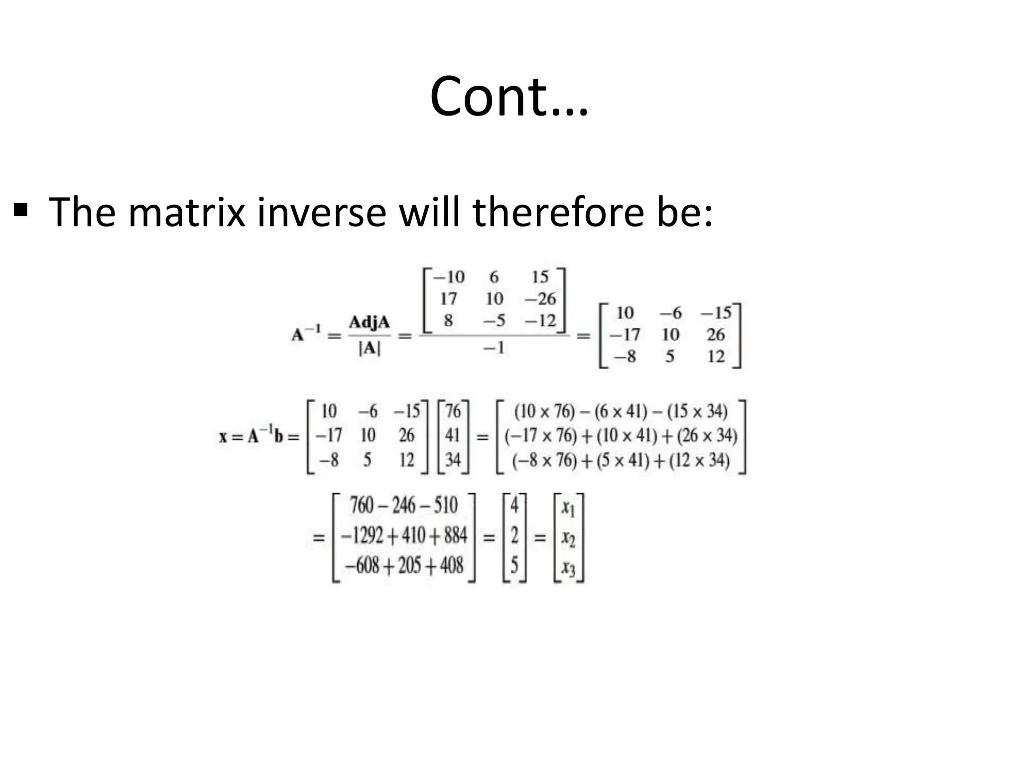Cont…
 The matrix inverse will therefore be:
 