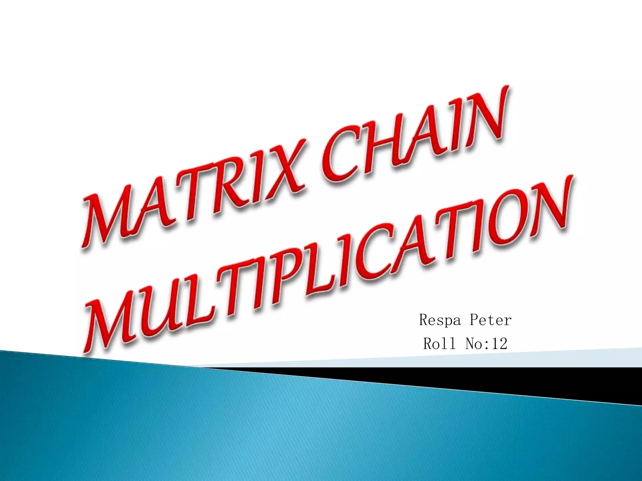 Matrix chain multiplication | PPTX