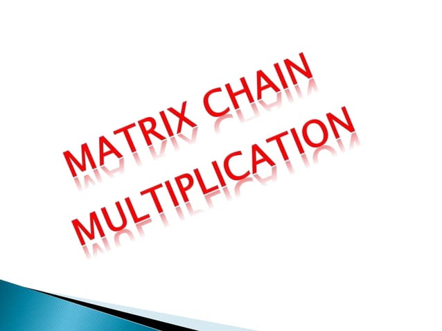 Matrix chain multiplication | PPTX