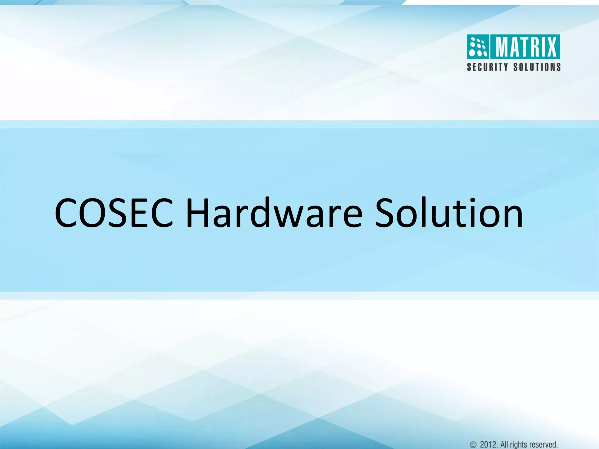 COSEC Hardware Solution

 