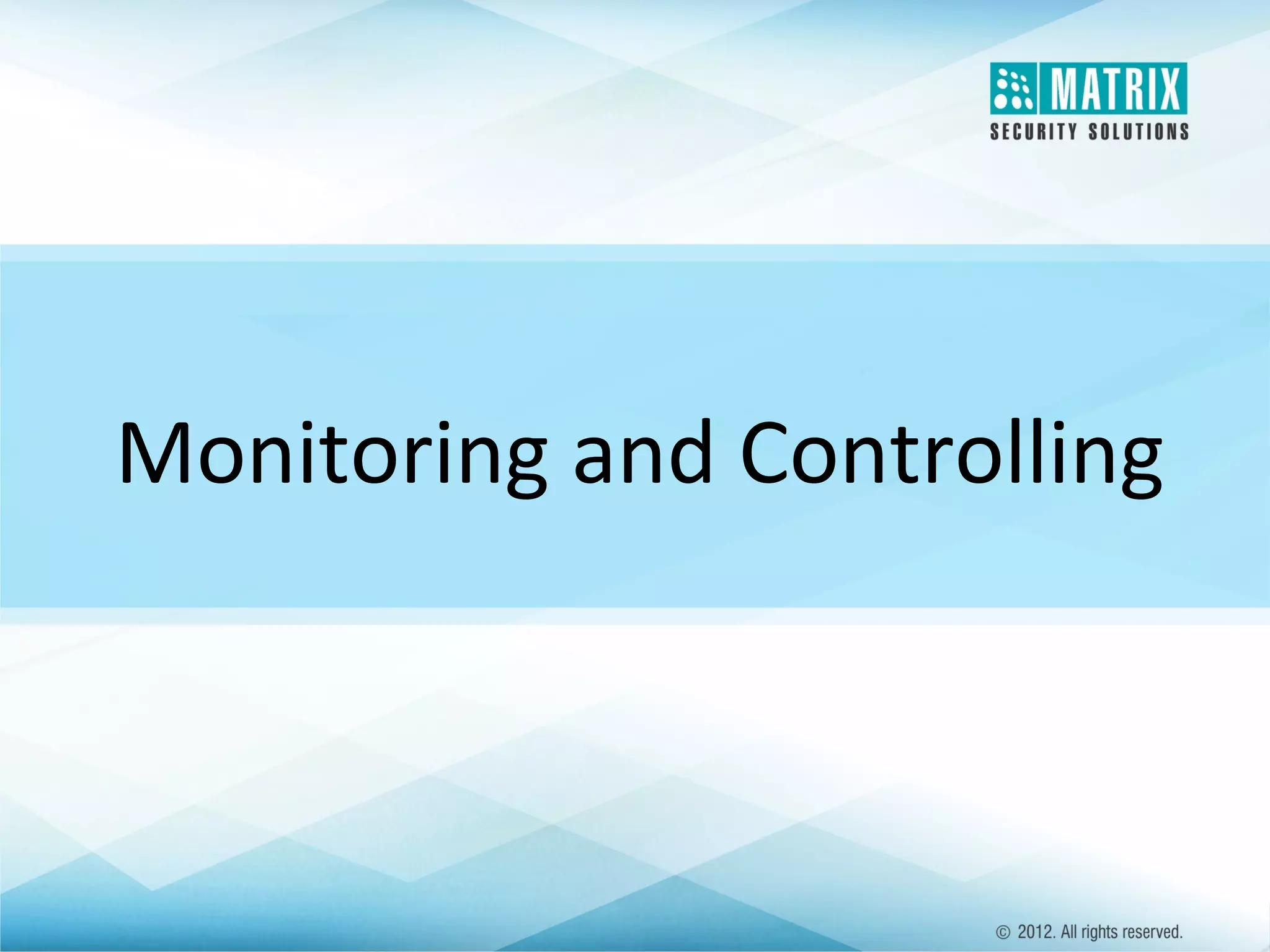 Monitoring and Controlling

 